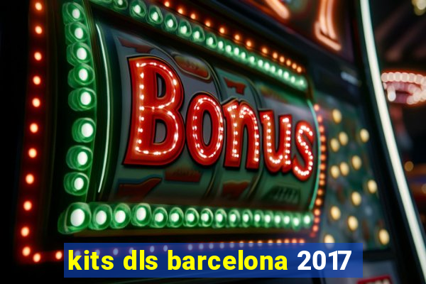 kits dls barcelona 2017